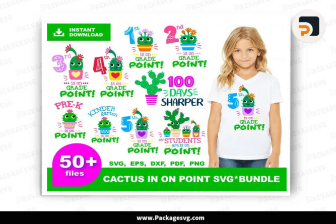 Cactus In On Point School SVG Bundle, 50 Designs SVG PNG EPS DXF PDF Digital Download LF67J96S
