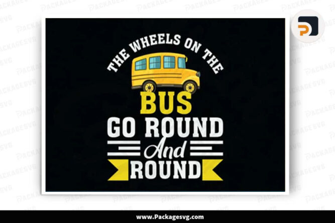 The Wheels On The Bus Go Round And Round SVG, Back To School SVG PNG DXF EPS PDF