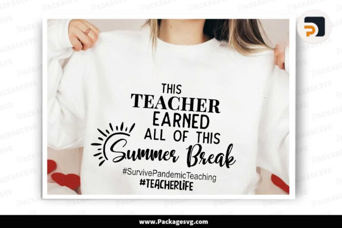 This teacher earned All of this Summer Break SVG, PNG DXF EPS AI JPG Digital Download