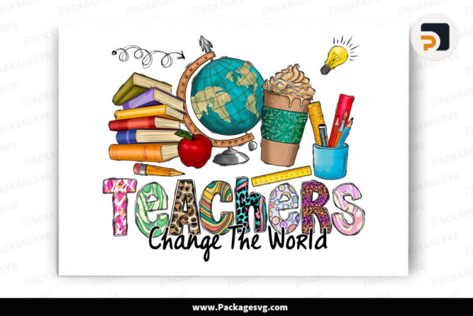 Teachers Change The World Png Sublimation Design Digital Download