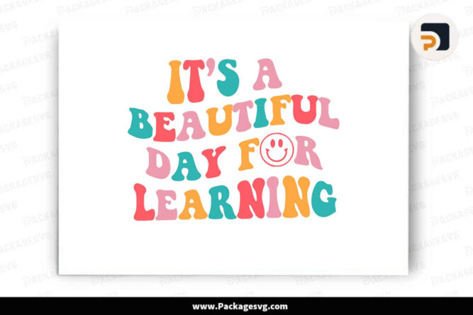 It's A Beautiful Day To Learn SVG, Teacher SVG PNG Digital Download