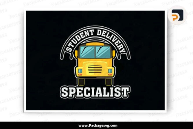 Student Delivery Specialist SVG, Funny School Bus Driver SVG PNG DXF EPS PDF