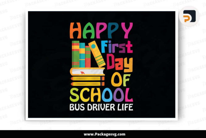 Happy First Day Of School SVG, Bus Driver Life SVG PNG DXF EPS PDF Digital Download