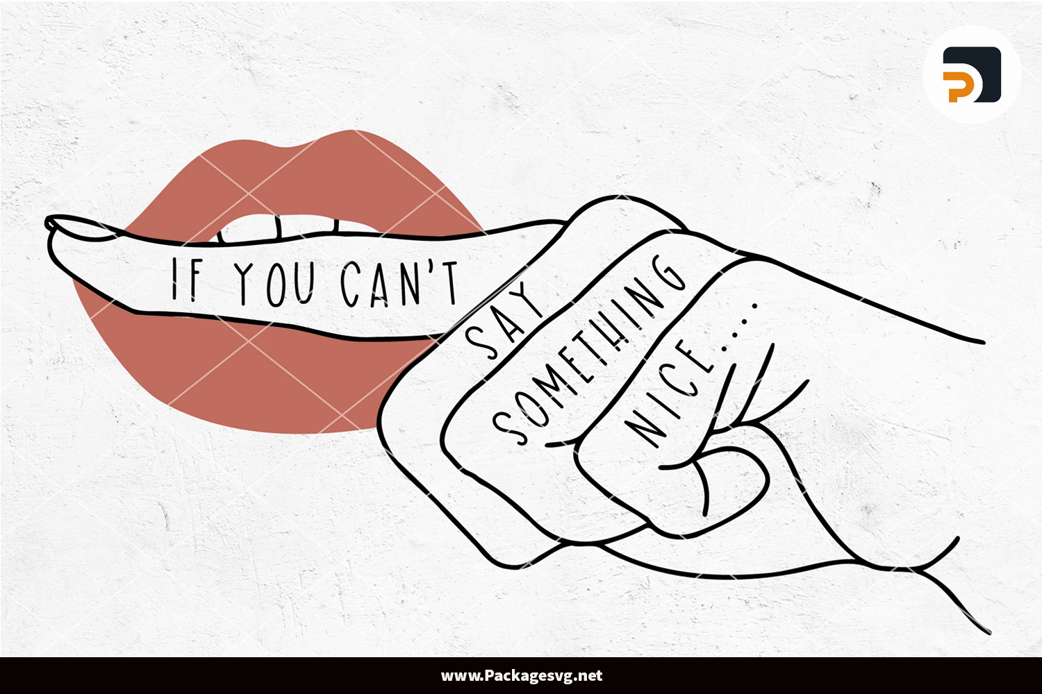 If You Can't Say Something Nice SVG EPS PNG DXF