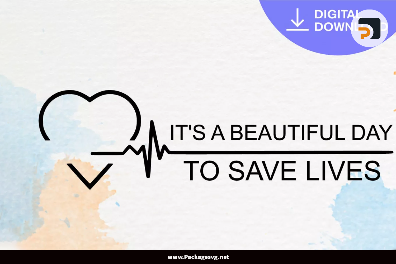 It's A Beautiful Day To Save Lives SVG PNG EPS DXF PDF