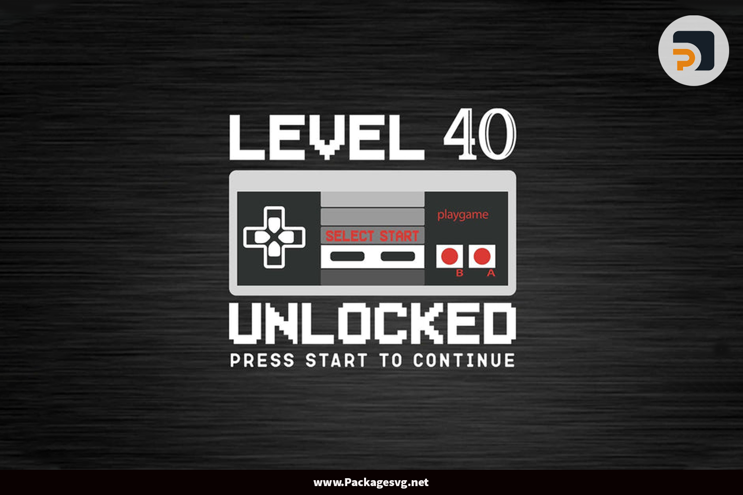 Level 40 Play game Unlocked SVG PNG DXF EPS PDF