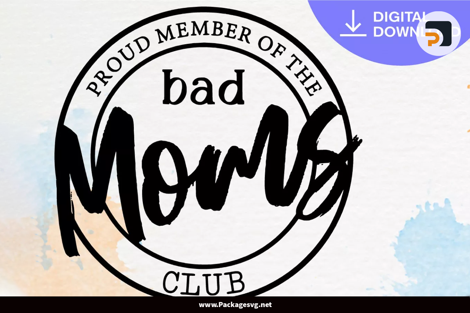 Proud Member Of The Bad Moms Club SVG PNG DXF EPS PDF