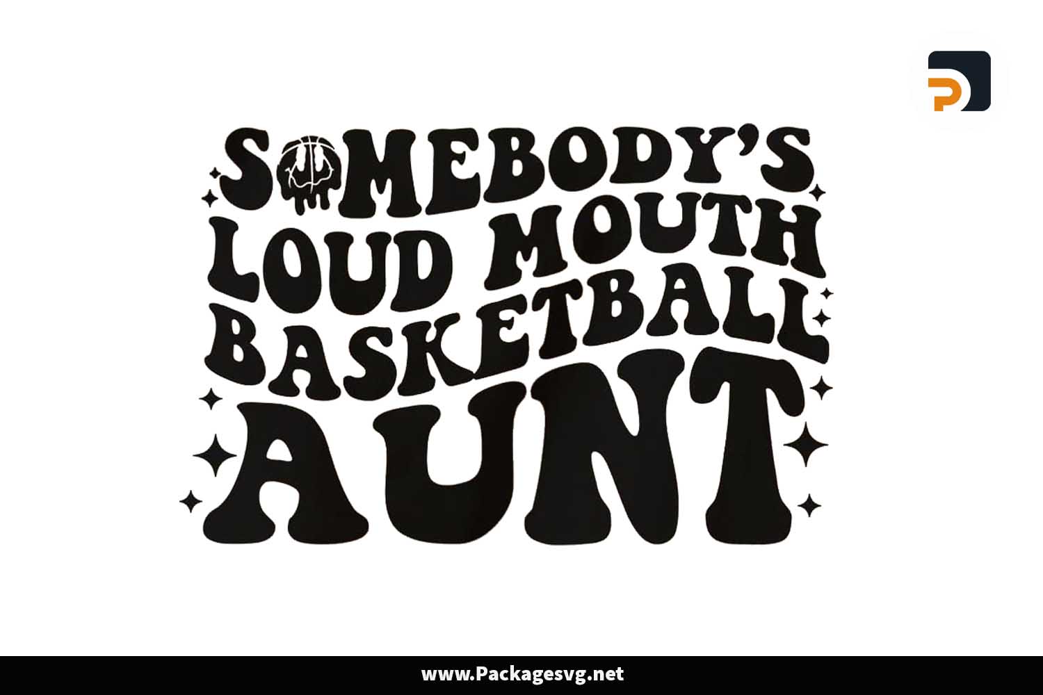 Somebody Loud Mouth Basketball Aunt SVG PNG EPS Digital Download LDXWAWB8|