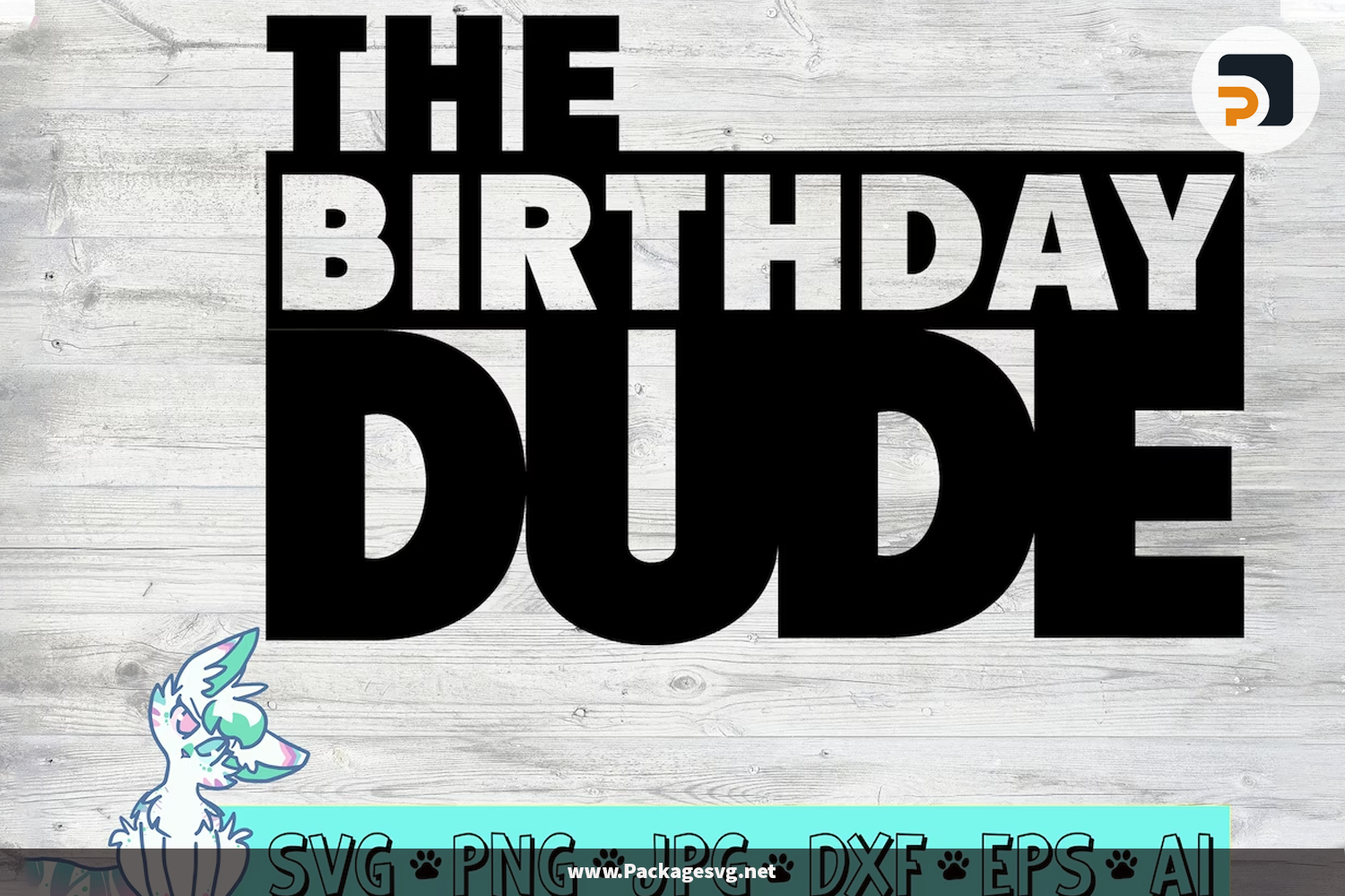 The Birthday Dude SVG PNG DXF EPS JPG AI