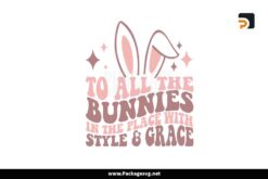 To All The Bunnies In The Place With Style And Grace SVG