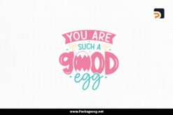 You Are Such a Good Egg SVG