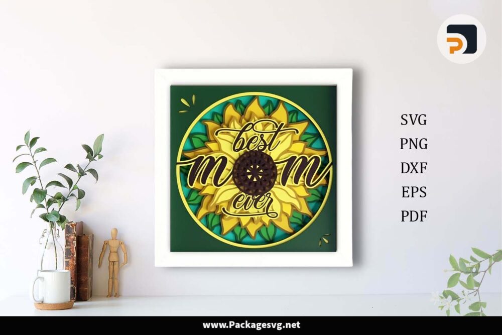3D Best Mom Ever Sunflower Shadow box, Mother's Day Template For Cricut LHUAGFG1
