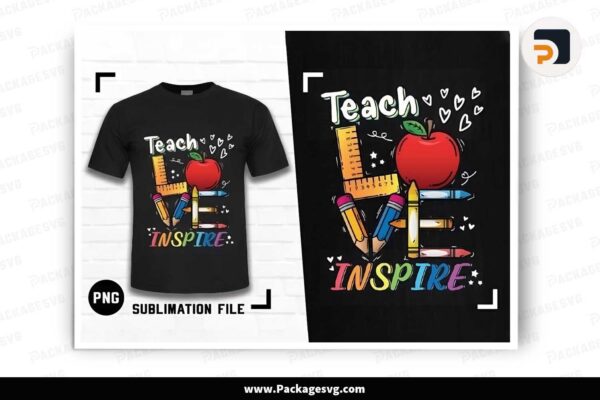 Teach Love Inspire PNG, Back to School Tshirt Design Free Download