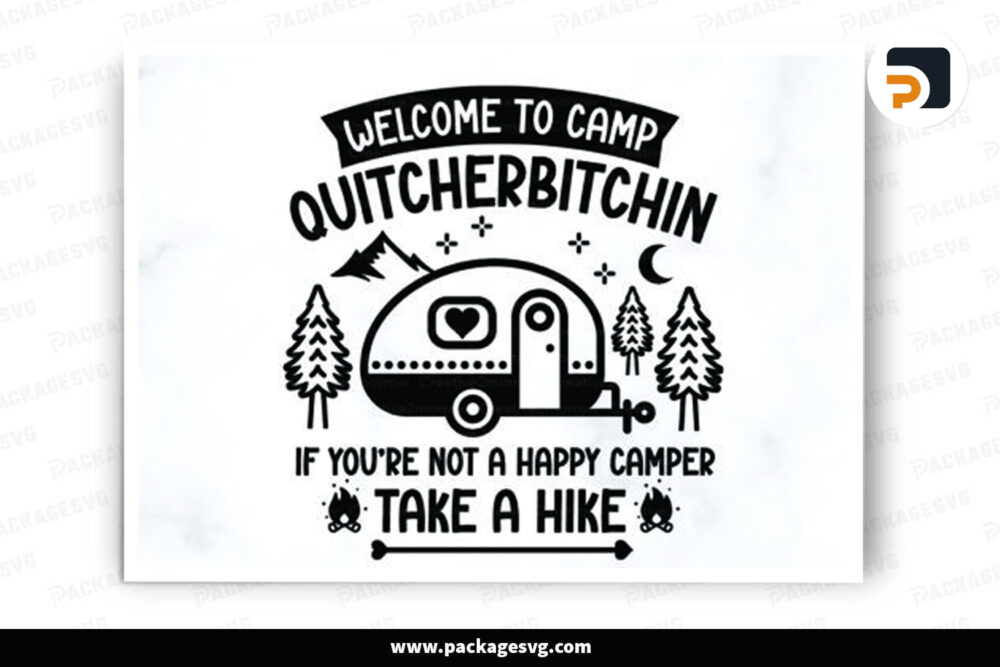 Welcome To Camp Quitcherbitchin SVG, Camping Design LNNYKBHE