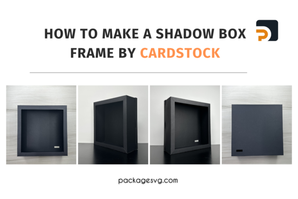 5 Powerful Steps: How to Make a Shadow Box Frame using Cardstock