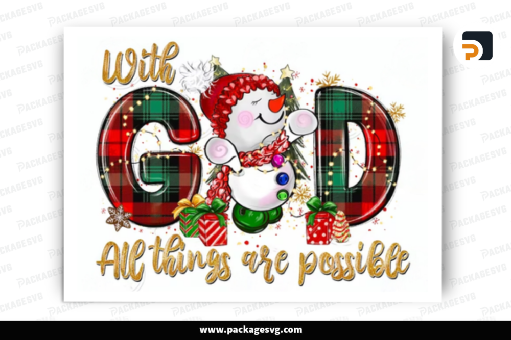 With God All Things Are Possible With Snowman PNG, Christmas Sublimation Design