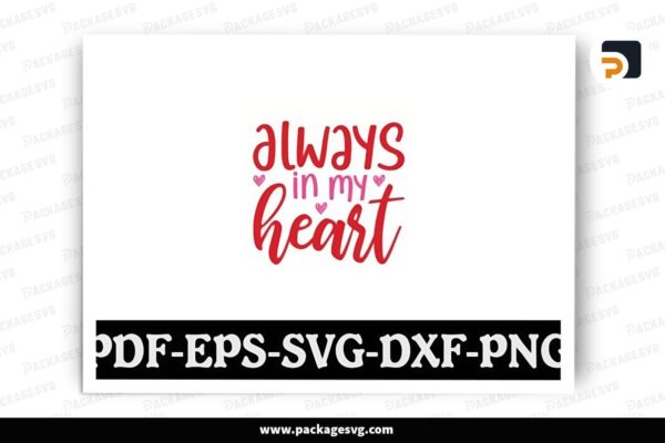 Always In My Heart, Valentine SVG Design Free Download