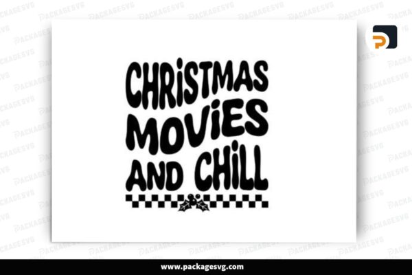 Christmas Movies and Chill, SVG Design Free Download