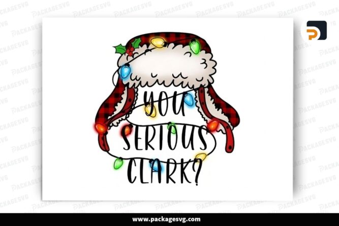 You Serious Clark, Christmas PNG Sublimation Design (2)