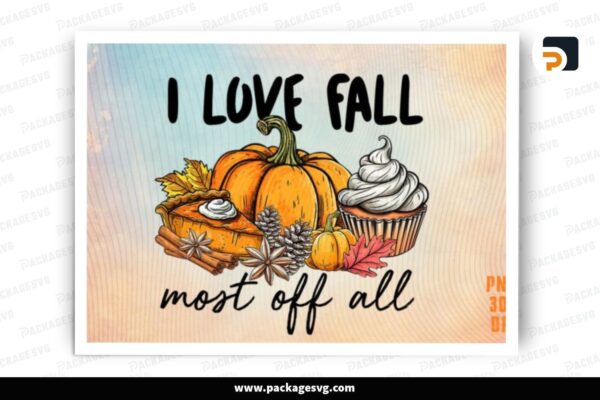 I Love Fall Most at All Thankgiving Sublimation PNG Free Download