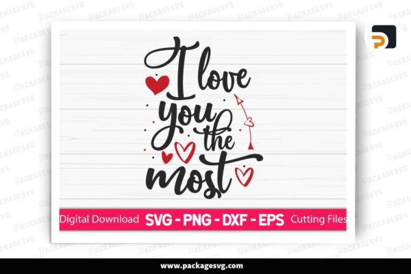 I Love You The Most, Valentine SVG Design Free Download
