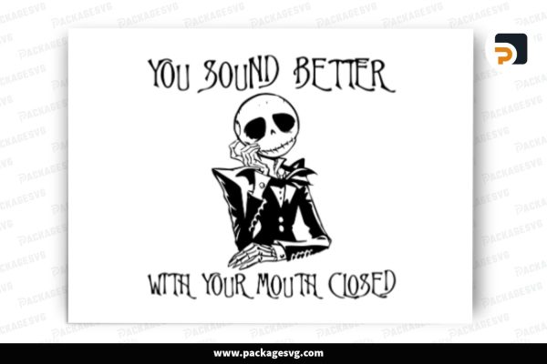 You Sound Better With Mouth Closed SVG Design Free Download